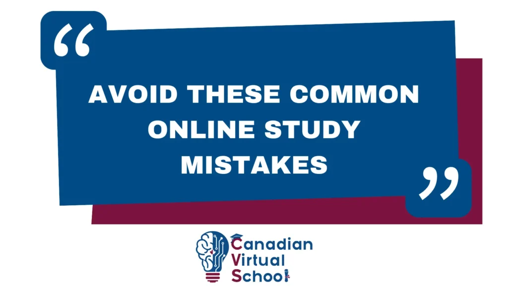 Avoid These Common Online Study Mistakes