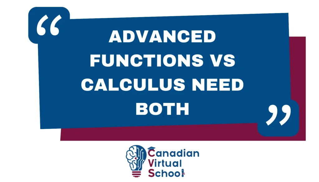 Advanced Functions vs Calculus Need Both